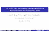The E ect on Citation Inequality of Di erences in Citation ... · The E ect on Citation Inequality of Di erences in Citation Practices across Scienti c Fields Juan A. Crespo 1, unrongY