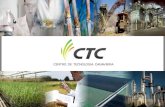 CTC- CENTRO DE TECNOLOGIA CANAVIEIRA · CTC variety SP-1143 Development of automation controls for the sugarcane mills Development of soils maps and production environments technology