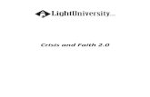 Crisis and Faith 2 - Amazon S3...Crisis and Faith 2.0 Light University 2 P.O. ox 739 • Forest, VA 24551 • 1-800-526-8673 • .net Welcome to Light University and the “Crisis