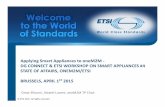 OEl - SAP workshop#4 Brussels April 1st 2015 [Read-Only]docbox.etsi.org/Workshop/2015/201504_SMARTAPPLIANCES4/Appl… · Applying Smart Appliances to oneM2M ‐ DG CONNECT & ETSI