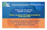 Thank you for joining ISMPP U today!...Thank you for joining ISMPP U today! Today’s program will begin promptly at 12:00 noon EST For optimal viewing, please utilize the ‘Full