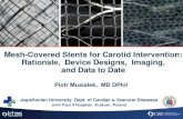 Mesh-Covered Stents for Carotid Intervention: Rationale ... · Mesh-Covered Stents for Carotid Intervention: Rationale, Device Designs, Imaging, and Data to Date Piotr Musialek, MD