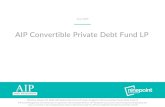 AIP Convertible Private Debt Fund LP · AIP Convertible Private Debt Fund LP June 2020 ... Presentation Agenda ... CPA charter holder and has an ICD.D designation from the Institute