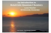 An introduction to Relativistic Quantum Chemistry · Assumptions in Quantum Chemistry Born-Oppenheimer approximation Electronic and nuclear motion can be decoupled Electronic energies