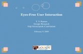 Eyes-Free User Interactionemacspeak.sourceforge.net/raman/publications/stanford... · 2016. 4. 28. · Android: Engineer’s Dream! Android Dialer Contacts Shell Conclusion Eyes-Free