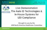 The Auto ID Technologies & In-House Systems for UDI …...Apr 04, 2016  · Slide 21 • GS1-128 • GS1 Data Bar • GS1 Data Matrix • RFID EPC Gen 2 UHF Tag • Code 128 and Code