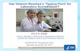 Has Vietnam Reached a ‘Tipping Point’ for Laboratory Accreditation? - Lab Accreditation... · national/local level lab policy and run a laboratory with a QMS (accreditation) focus