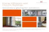 Energy Efficiency and Historic Buildings Secondary glazing ...€¦ · use of double glazing will inevitably lead to a loss of historic fabric. Adding secondary glazing would often