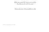 Howard University School of Law Student Handbooklaw.howard.edu/sites/default/files/Howard University...University policies, govern law students attending the Howard University School