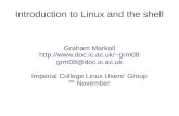 Introduction to Linux and the shell · $ chmod u+x script1.sh $ ls -l-rwxr--r-- 1 graham graham 47 Nov 8 15:53 script1.sh $ ./script1.sh I am a bash script. Hello! A more complicated