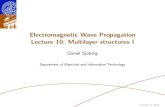 Electromagnetic Wave Propagation Lecture 10: Multilayer … · 2013. 10. 3. · Electromagnetic Wave Propagation Lecture 10: Multilayer structures I Daniel Sj oberg Department of