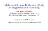 Metastability and finite-size effects in magnetization ... · Metastability and finite-size effects in magnetization switching Per Arne Rikvold Department of Physics and MARTECH Florida