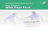 Your Guide to Who Pays First - Ametros · 2020. 7. 1. · Some people with Medicare have other health coverage that must pay before Medicare pays its share of the bill. This guide