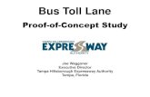 Bus Toll Lane - IBTTA · Bus Toll Lane New capacity - special use lanes Dedicated 1st to public transit = guaranteed capacity and level-of-service to provide schedule reliability