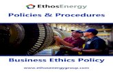 Business Ethics Policy - ethosenergygroup.com · The Business Ethics Policy establishes general principles for business conduct applicable throughout EthosEnergy, regardless of location.
