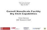 Cornell NanoScale Facility Dry Etch Capabilities · Plasmatherm 770-ICP • Dual chamber ICP • Left chamber – shallow silicon (