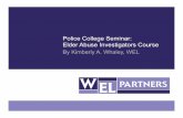 Police College Seminar: Elder Abuse Investigators …welpartners.com/resources/WEL_2016_Police_College...Statistics Page 4 11 million SENIORS +65 BY 2036 14% POPULATION AVERAGE LIFE