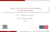 Latent Trait and Latent Class Analysis for Multiple Groups · PDF file Latent trait models 1-trait model: De nition The one-trait model: The structural model Assume that latent trait