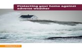 Protecting your home against adverse weather · Some types of damage are often not covered, including: - Damage to fences, removal of, or damage caused by, fallen trees - Damage caused