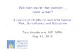 We can cure the cancer… now what? - UChicago Medicinewordpress.uchospitals.edu/.../Henderson.-Survivors-of-Childhood-Can… · We can cure the cancer… now what? Survivors of Childhood