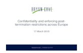 Confidentiality and enforcing post- termination restrictions across Europe · 2015. 3. 17. · • Non-solicitation agreements (“non-poaching clauses”, intended to hinder former