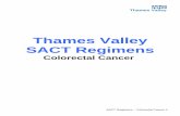 Thames Valley SACT Regimens · Thames Valley Thames Valley SACT Regimens – Colorectal Cancer 3 SACT Regimens Colorectal Cancer The regimens listed below are in use across the Thames