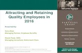 EMPLOYEE BENEFITS Attracting and Retaining Quality ... · 4/4/2016  · Attracting and Retaining Quality Employees The values that support long-term business success are people treatment,