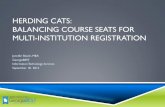 HERDING CATS: BALANCING COURSE SEATS FOR MULTI …€¦ · HERDING CATS: BALANCING COURSE SEATS FOR MULTI-INSTITUTION REGISTRATION Jennifer Beech, MBA . GeorgiaBEST . nfI ormaon Tti