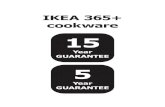 IKEA 365+ cookware...Everyday life at home puts high demands on cookware. IKEA 365+ stainless steel cookware is rigorously tested to cope with everyday use. We guarantee the function