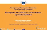 European Forest Fire Information System (EFFIS) · 2016. 3. 22. · User Workshop EMS Mapping, 15-16 March 2016, Ispra Space Jesús San-Miguel-Ayanz Definition and scope of EFFIS