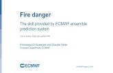 Fire danger prediction system Link to slides: …...EUROPEAN CENTRE FOR MEDIUM-RANGE WEATHER FORECASTS October 29, 2014 Fire forecast @ECMWF 2 The European Forest Fire Information