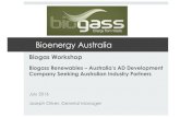 160724 Biogass Bioenergy Australia Workshop · Case Study: Snapshot ¤ 35,000- 50,000 tonne per annum foodwaste anaerobic digestion plant at Richgro Garden Products. ¤ Biogass Renewables