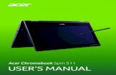Acer Chromebook Spin 511 USER’S MANUALcontent.etilize.com/User-Manual/1056516042.pdf · 2019. 3. 13. · Chromebook will then download any available system updates, so you automatically
