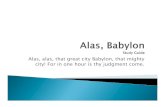 Alas, alas, that great city Babylon, that mighty city! For ...rhowardsenglish4site.weebly.com/.../alas_babylon.pdf · Alas, alas, that great city Babylon, that mighty city! For in