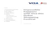 Contents 1. Promotion Overview Impossible 2. … dubai DSF 2016...Oﬃcial Payment Partner Impossible happens with Visa this Dubai Shopping Festival Contents 3. DL Leaﬂet 2. Thematic