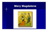 Mary Magdalene - WordPress.comMary Magdalene in the NT (cont’d) With other women (alone in John), she was the first to discover the empty tomb (Matt 28:1, Mark 16:1, Luke 24:1, John