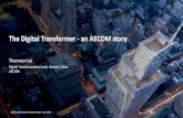 The Digital Transformer -an AECOM storyciexpo.cic.hk/Content/files/BIM_PM_LAI.pdf · Thomson Lai Digital Transformation Lead, Greater China AECOM 2019 Construction Innovation Expo