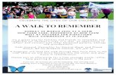 A WALK TO REMEMBER - The Compassionate Friends · A WALK TO REMEMBER. THE COMPASSIONATE FRIENDS Supporting Family After a Child Dies n ìssionate Friends )nc. 3eæav'ed ondbarents