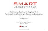 Optimizing Device, Packaging, Test: The Art of Fast ...meptec.org/Resources/3 - Apanius.pdf• Microelectronic packaging creates the primary interface between the sensor device, the