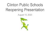 August 10, 2020 Clinton Public Schools Reopening Presentation...Aug 11, 2020  · Reopening Presentation August 10, 2020. Introduction Outline of Presentation: Updated Massachusetts