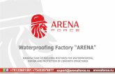 Waterproofing Factory “ARENA”arenaforce.ru/catalogs/Presentation_ARENA_FORCE_ENG.pdf · allowing the remaining space to be covered with more durable repair compounds . WATERPROOFING