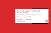 Passive House Northwest - MemberClicks · 2017. 6. 6. · Passive House Northwest AIA CEU Provider Multifamily Ventilation Strategies Workshop AIA Course # phnw082 Aubrey Gewehr March