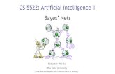 Bayes’ Nets - Wei Xu · CS 5522: Artificial Intelligence II Bayes’ Nets Instructor: Wei Xu Ohio State University [These slides were adapted from CS188 Intro to AI at UC Berkeley.]