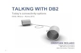 TALKING WITH DB2dugi.molaro.be/wp-content/uploads/2009/10/CMolaro_connectivity_o… · Distributed access to DB2 for z/OS and DRDA – Private Protocol no more ! DRDA connectivity