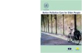 EN: Better palliative care for older people … · A new way of looking at palliative care Autonomy and choice Preferences for place of care and death 3. Evidence of underassessment
