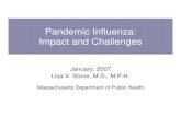 Pandemic Influenza: Impact and Challenges · Pandemic Influenza: Impact and Challenges January, 2007 Lisa V. Stone, M.D., M.P.H. Massachusetts Department of Public Health