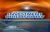 CHOOSING YOUR INVESTMENT PHILOSOPHY · The first step in determining your investment philosophy is discovering your True Purpose for Money. This is a specific process designed to
