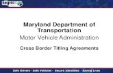 Cross Border Titling Agreements...Maryland Dealers 1,137 552 585 106% Maryland Title Services 330 47 283 602% Maryland Fleet Operators 39 12 27 225% Delaware Dealers 24 0 24 100% Pennsylvania