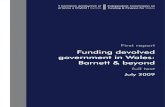 Funding devolved government in Wales: Barnett & beyond · 1 Strictly speaking, the Barnett Formula is merely the mechanism by which adjustments to the grant are calculated (Heald,