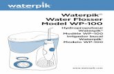Waterpi k Water Flosser Model WP-100static.highspeedbackbone.net/pdf/WP-100.pdf · • If your physician or cardiologist has advised you to receive antibiotic premedication before